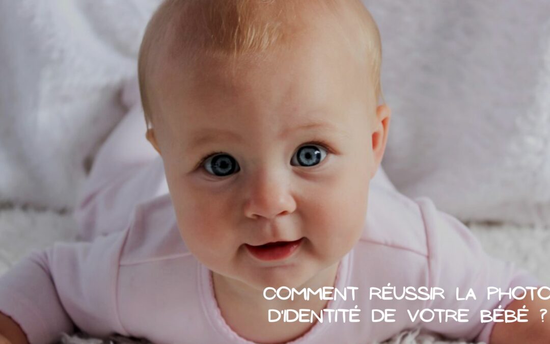 Photo D Identite Bebe Comment Photographier Parfaitement Votre Petit Bout De Chou